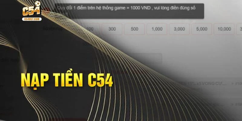 Ưu điểm vượt bậc của dịch vụ nạp tiền C54